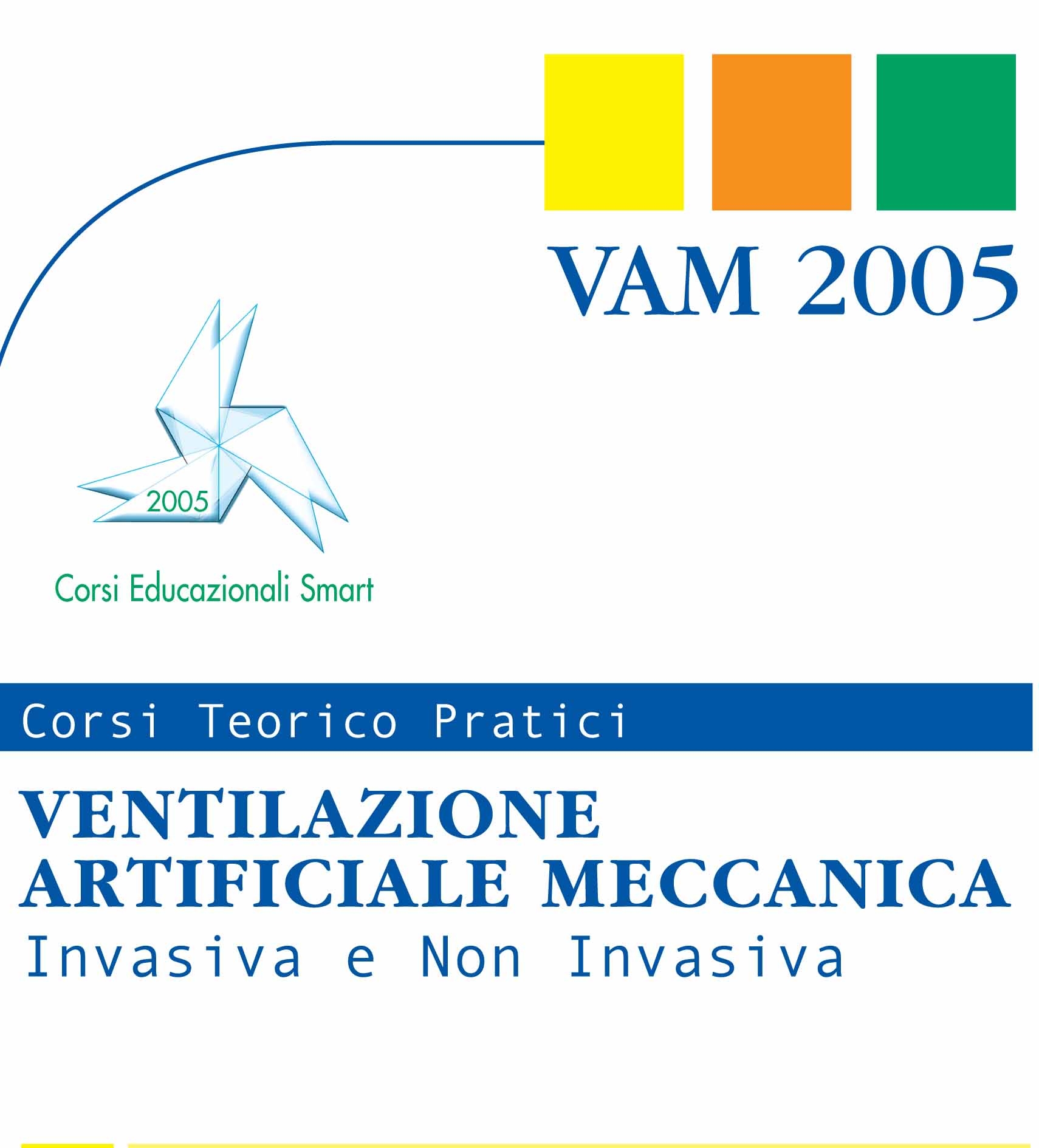 Corsi Vam 2005 Ventilazione Artificiale Meccanica, intensiva e non invasiva