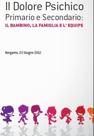 IL DOLORE PSICHICO PRIMARIO E SECONDARIO: IL BAMBINO, LA FAMIGLIA E L