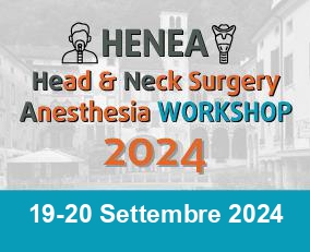 HENEA Head & Neck Surgery Anesthesia WORKSHOP_4a edizione