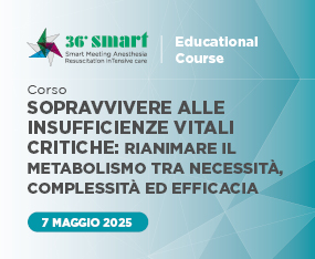  Smart Course - Sopravvivere alle insufficienze vitali critiche: rianimare il metabolismo tra necessità, complessità ed efficacia