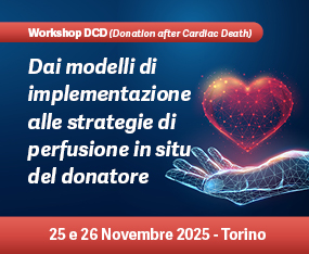 WORKSHOP DCD (DONATION AFTER CARDIAC DEATH) DAI MODELLI DI IMPLEMENTAZIONE ALLE STRATEGIE DI PERFUSIONE IN SITU DEL DONATORE
