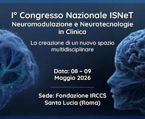 I° Congresso Nazionale ISNeT Neuromodulazione e Neurotecnologie in Clinica
