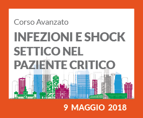 Corso Avanzato - INFEZIONI E SHOCK SETTICO NEL PAZIENTE CRITICO