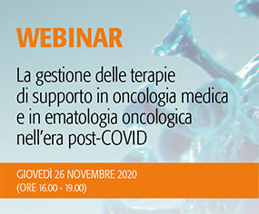 WEBINAR - La gestione delle terapie di supporto in oncologia medica e in ematologia oncologica nell